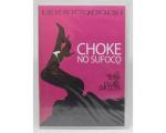 DVD Choke no Sufoco
